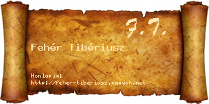 Fehér Tibériusz névjegykártya